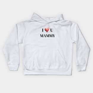 I <3 U Mammy Kids Hoodie